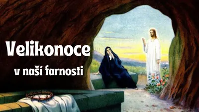 Velikonoce 2026 v naší farnosti